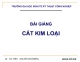 Bài Giảng - Cắt Kim Loại 