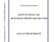 Luận án tiến sĩ_ Quản lý nợ xấu tại ngân hàng thương mại Việt Nam 