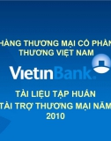 Tài liệu tập huấn - Tài trợ thương mại Vietinbank 2010 