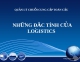 Slide Những đặc tính của Logistics (Bài tập nhóm Cao học)
