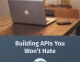 Build APIs You Won’t Hate