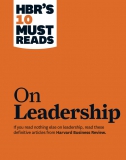 HBR 10 Must Reads - On Leadership