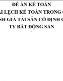 Đề án - Sai lệch kết toán trong hoạt động đánh giá lại TSCĐ tại các doanh  nghiệp BĐS Việt Nam