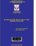 [Khóa luận tốt nghiệp] Kế toán vốn bằng tiền tại Công ty TNHH JungWoo Textile Vina