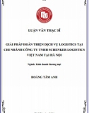 [Luận văn thạc sĩ] Giải pháp hoàn thiện dịch vụ logistics tại Chi nhánh Công ty TNHH Schenker Logistics Việt Nam