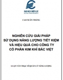 [Luận văn thạc sĩ] Nghiên cứu giải pháp sử dụng năng lƣợng tiết kiệm và hiệu quả tại Công ty CP Kim khí Bắc Việt